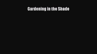 Read Gardening in the Shade E-Book Free