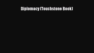 Read Diplomacy (Touchstone Book) Ebook Free