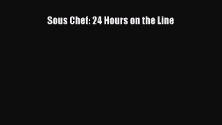 Read Sous Chef: 24 Hours on the Line PDF Online