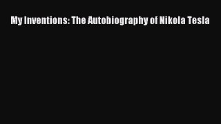 Download My Inventions: The Autobiography of Nikola Tesla Ebook Free