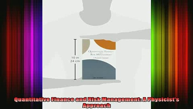 READ book Quantitative Finance and Risk Management A Physicists Approach Full EBook
