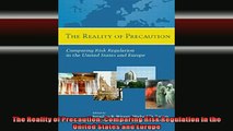 READ book  The Reality of Precaution Comparing Risk Regulation in the United States and Europe Full EBook
