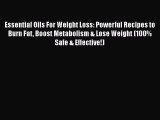 Read Essential Oils For Weight Loss: Powerful Recipes to Burn Fat Boost Metabolism & Lose Weight
