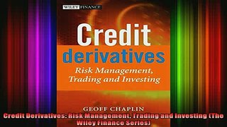 Free Full PDF Downlaod  Credit Derivatives Risk Management Trading and Investing The Wiley Finance Series Full Free