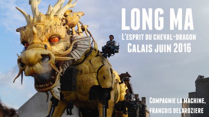 Long Ma, l'Esprit du Cheval-Dragon Calais Juin 2016