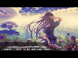◤ Nightcore  - Habits ◢