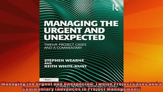 READ book  Managing the Urgent and Unexpected Twelve Project Cases and a Commentary Advances in Full EBook