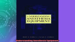FREE PDF  Understanding Anesthesia Equipment READ ONLINE