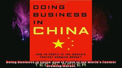 READ book  Doing Business In China How to Profit in the Worlds Fastest Growing Market Full EBook