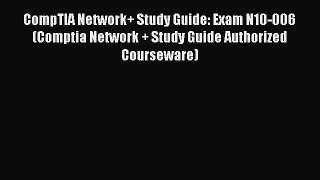 PDF CompTIA Network+ Study Guide: Exam N10-006 (Comptia Network + Study Guide Authorized Courseware)