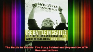 DOWNLOAD FREE Ebooks  The Battle in Seattle The Story Behind and Beyond the WTO Demonstrations Full EBook