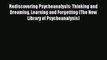 [PDF] Rediscovering Psychoanalysis: Thinking and Dreaming Learning and Forgetting (The New