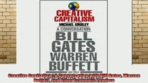 READ book  Creative Capitalism A Conversation with Bill Gates Warren Buffett and Other Economic Full EBook