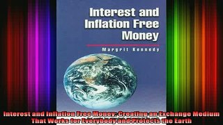 READ book  Interest and Inflation Free Money Creating an Exchange Medium That Works for Everybody Full Free