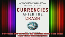 DOWNLOAD FREE Ebooks  Currencies After the Crash  The Uncertain Future of the Global PaperBased Currency Full Free