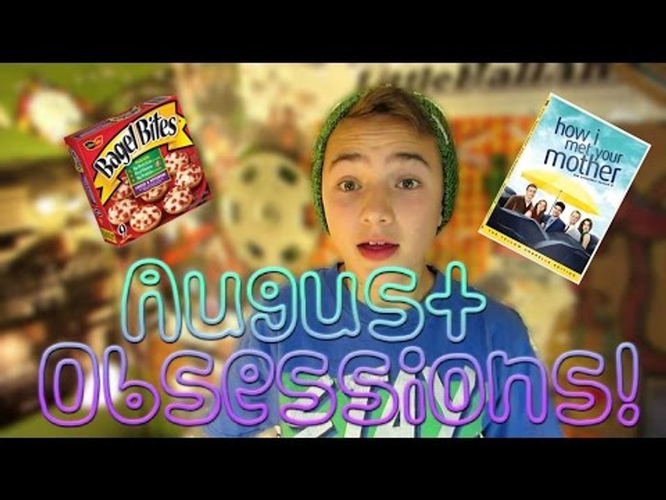 August Obsessions