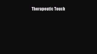 Read Therapeutic Touch Ebook Free