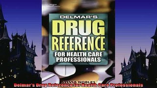 FREE DOWNLOAD  Delmars Drug Reference for Health Care Professionals  BOOK ONLINE