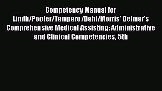 Read Competency Manual for Lindh/Pooler/Tamparo/Dahl/Morris' Delmar's Comprehensive Medical