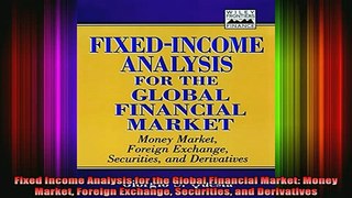 READ FREE FULL EBOOK DOWNLOAD  Fixed Income Analysis for the Global Financial Market Money Market Foreign Exchange Full Ebook Online Free