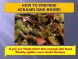 How to prepare Achaari Dahi Bhindi  Indian recipes,chicken,non vegetarian recipes,funny hot recipes