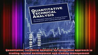 READ book  Quantitative Technical Analysis An integrated approach to trading system development and Full Ebook Online Free