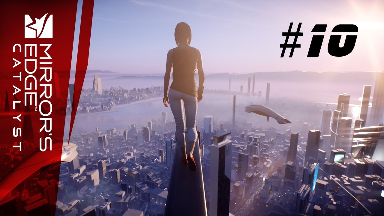 Let's Play Mirror's Edge Catalyst #10