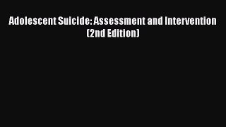 Read Books Adolescent Suicide: Assessment and Intervention (2nd Edition) ebook textbooks