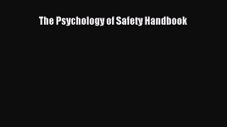 Read Books The Psychology of Safety Handbook E-Book Free