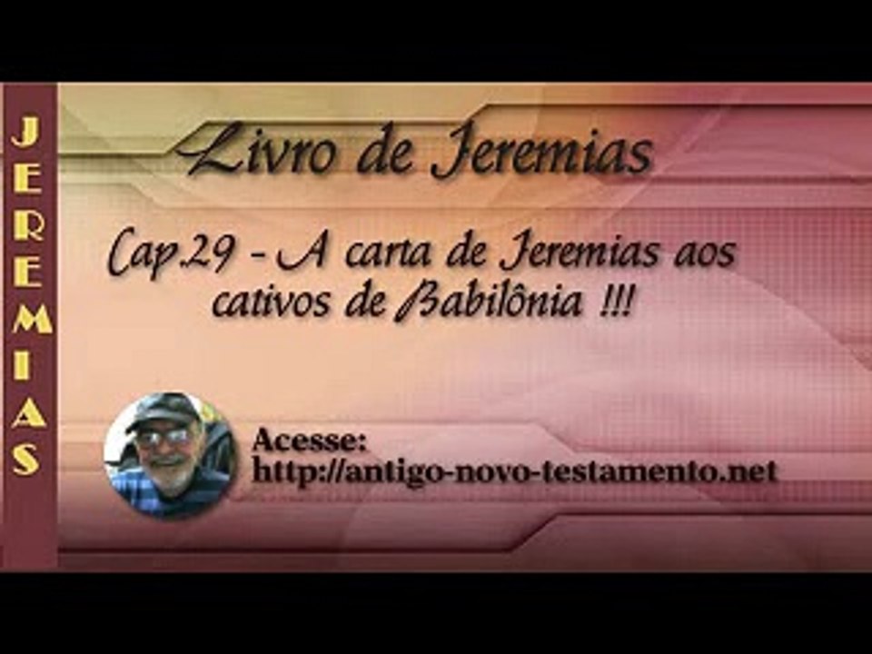 Jeremias Cap.29 - A carta de Jeremias aos cativos de Babilônia !!!
