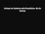 [Read] College for Students with Disabilities: We Do Belong ebook textbooks