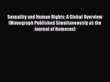 [Read] Sexuality and Human Rights: A Global Overview (Monograph Published Simultaneously as