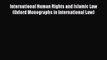 [Download] International Human Rights and Islamic Law (Oxford Monographs in International Law)