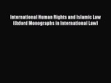 [Download] International Human Rights and Islamic Law (Oxford Monographs in International Law)