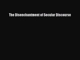 [Read] The Disenchantment of Secular Discourse E-Book Free