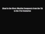 [PDF] Jihad in the West: Muslim Conquests from the 7th to the 21st Centuries Download Online
