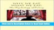 Read Why We Eat What We Eat: The Psychology of Eating  PDF Online