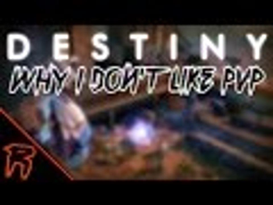 Destiny - Why I Don't Like PvP