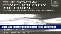 Read The Social Psychology of Crime: Groups, Teams and Networks (Offender Profiling Series)  Ebook