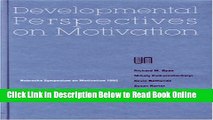 Read Nebraska Symposium on Motivation, 1992, Volume 40: Developmental Perspectives on Motivation