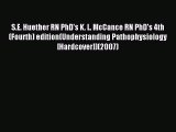 Read S.E. Huether RN PhD's K. L. McCance RN PhD's 4th (Fourth) edition(Understanding Pathophysiology