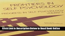 Read Progress in Self Psychology, V. 3: Frontiers in Self Psychology  Ebook Free