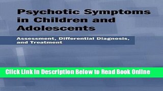 Download Psychotic Symptoms in Children and Adolescents: Assessment, Differential Diagnosis, and