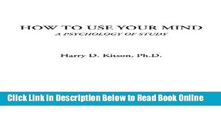 Download How to Use Your Mind (A Psychology of Study)  Ebook Online