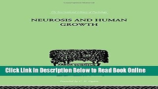 Download Neurosis And Human Growth: THE STRUGGLE TOWARD SELF-REALIZATION (International Library of