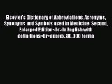 Download Elsevier's Dictionary of Abbreviations Acronyms Synonyms and Symbols used in Medicine: