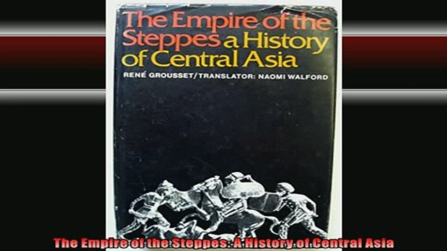 READ book The Empire of the Steppes A History of Central Asia Full Ebook Online Free