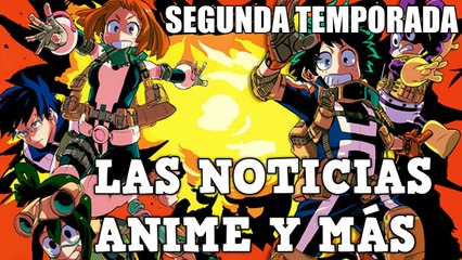 Boku no Hero Academia Segunda Temporada, Masamune-kun no Revenge, Shuumatsu no Izetta NOTICIAS Anime
