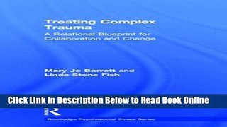 Read Treating Complex Trauma: A Relational Blueprint for Collaboration and Change (Psychosocial