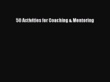 [PDF] 50 Activities for Coaching & Mentoring Read Online